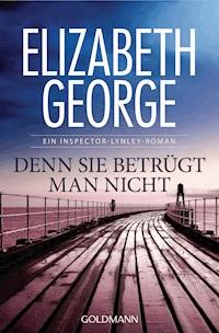 Denn sie betrügt man nicht - Elizabeth George - E-Book