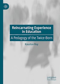 Reincarnating Experience in Education - Kaustuv Roy - E-Book