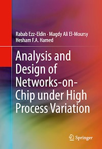 Analysis and Design of Networks-on-Chip Under High Process Variation - Rabab Ezz-Eldin - E-Book