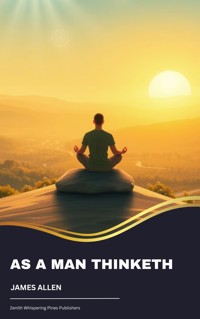 As a Man Thinketh - James Allen - kostenlos E-Book