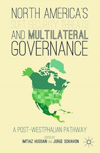 North America's Soft Security Threats and Multilateral Governance - - E-Book