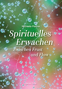 Spirituelles Erwachen - Michaela Fischer - E-Book