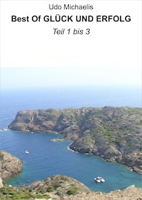 Best Of GLÜCK UND ERFOLG - Udo Michaelis - E-Book