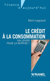 Le crédit à la consommation - Rémi Legrand - E-Book