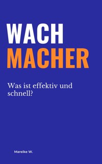 Wachmacher - Mareike W. - E-Book
