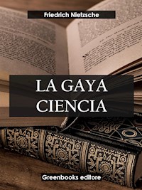 La gaya ciencia - Friedrich Nietzsche - E-Book