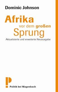 Afrika vor dem großen Sprung - Dominic Johnson - E-Book