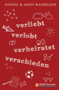 Verliebt, verlobt, verheiratet, verschieden - Hanna Backhaus - E-Book