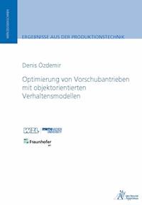 Optimierung von Vorschubantrieben mit objektorientierten Verhaltensmodellen - Denis Özdemir - E-Book