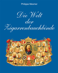 Die Welt der Zigarrenbauchbinde - Philippe Mesmer - E-Book