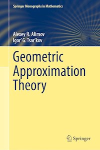 Geometric Approximation Theory - Alexey R. Alimov - E-Book