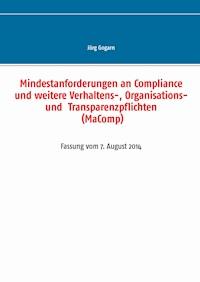 Mindestanforderungen an Compliance und weitere Verhaltens-, Organisations- und  Transparenzpflichten (MaComp) - Jörg Gogarn - E-Book