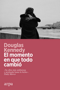 El momento en que todo cambió - Douglas  Kennedy - E-Book