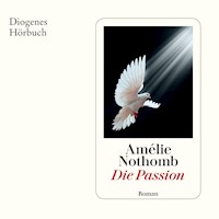 Die Passion - Amélie Nothomb - Hörbuch