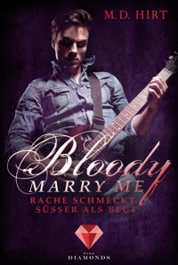 Bloody Marry Me 2: Rache schmeckt süßer als Blut - M. D. Hirt - E-Book