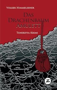 Das Drachenbaum-Amulett - Volker Himmelseher - E-Book