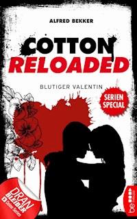 Cotton Reloaded: Blutiger Valentin - Alfred Bekker - E-Book