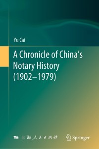 A Chronicle of China’s Notary History (1902–1979) - Yu Cai - E-Book