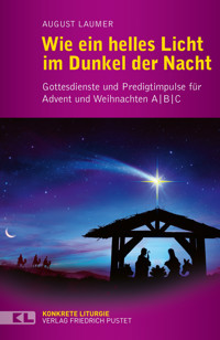 Wie ein helles Licht im Dunkel der Nacht - August Laumer - E-Book