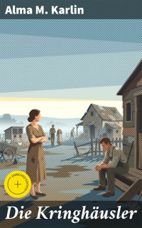 Die Kringhäusler - Alma M. Karlin - E-Book