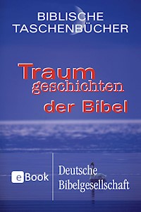 Traumgeschichten der Bibel -  - E-Book