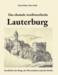 Das ehemals woellwarthsche Lauterburg - Heinz Bohn - E-Book