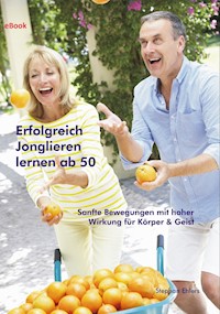 Erfolgreich Jonglieren lernen ab 50 (eBook) - Stephan Ehlers - E-Book