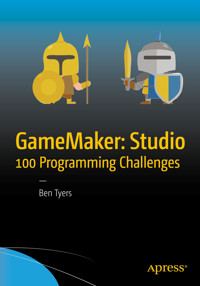 GameMaker: Studio 100 Programming Challenges - Ben Tyers - E-Book