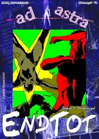 AD ASTRA 004: EndTot - Stefan T. Pinternagel - E-Book