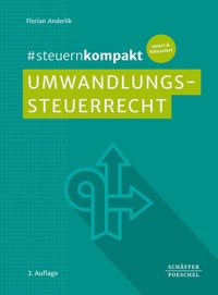 #steuernkompakt Umwandlungssteuerrecht - Florian Anderlik - E-Book