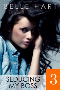 Seducing My Boss 3 - Belle Hart - E-Book
