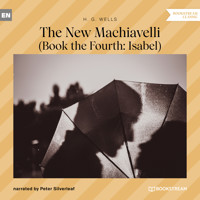 The New Machiavelli - Book the Fourth: Isabel (Unabridged) - H G Wells - Hörbuch