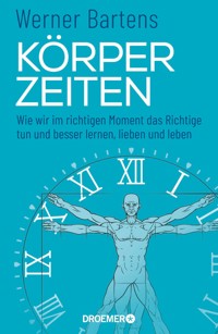 Körperzeiten - Werner Bartens - E-Book