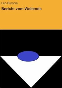 Bericht vom Weltende - Leo Brescia - E-Book