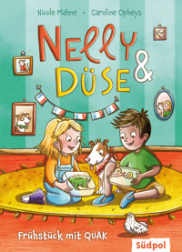 Nelly & Düse - Frühstück mit QUAK - Nicole Mahne - E-Book