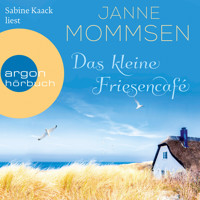 Das kleine Friesencafé (Ungekürzte Lesung) - Janne Mommsen - Hörbuch