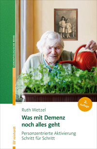 Was mit Demenz noch alles geht - Ruth Wetzel - E-Book