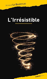 L'Irrésistible - Arnaud Le Gouëfflec - E-Book