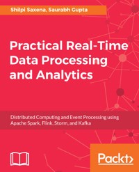 Practical Real-time Data Processing and Analytics - Shilpi Saxena - E-Book