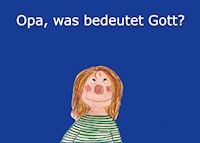 Opa, was bedeutet Gott? - Alfred Lang - E-Book