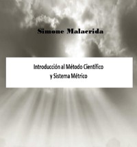 Introducción al Método Científico y Sistema Métrico - Simone Malacrida - E-Book