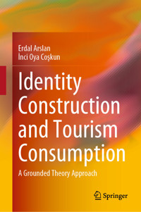 Identity Construction and Tourism Consumption - Erdal Arslan - E-Book
