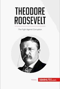 Theodore Roosevelt - 50minutes - E-Book