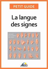 La langue des signes - Petit Guide - E-Book
