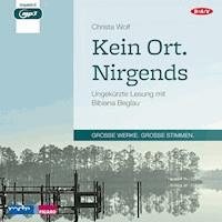 Kein Ort. Nirgends - Christa Wolf - Hörbuch