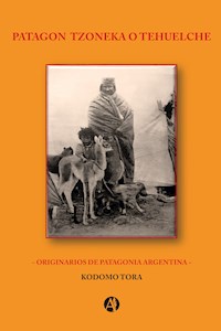 Patagon Tzoneka o Tehuelche - Kodomo Tora - E-Book