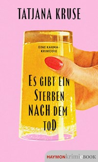 Es gibt ein Sterben nach dem Tod - Tatjana Kruse - E-Book