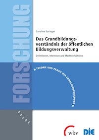 Das Grundbildungsverständnis der öffentlichen Bildungsverwaltung - Caroline Duncker-Euringer - kostenlos E-Book