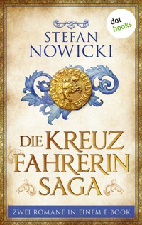 Die Kreuzfahrerin-Saga - Stefan Nowicki - E-Book