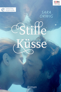 Stille Küsse - Sara Orwig - E-Book